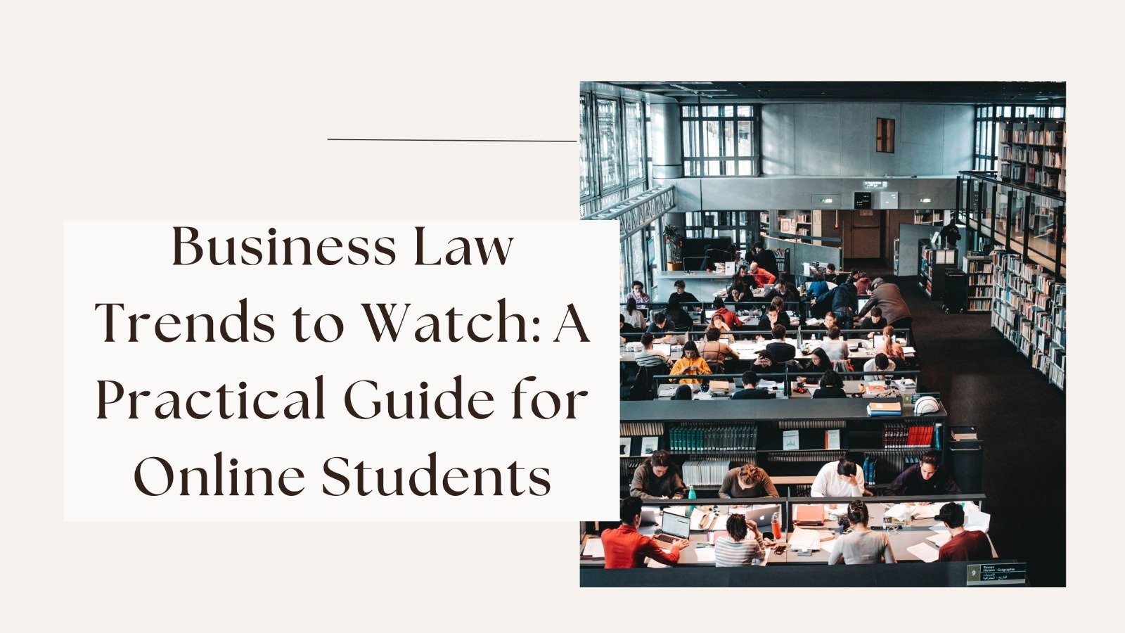 Business Law Trends to Watch: A Practical Guide for Online Students